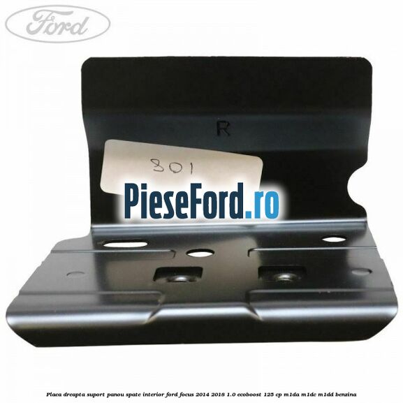 Placa dreapta suport panou spate interior Ford Focus 2014-2018 1.0 EcoBoost 125 cp M1DA, M1DC, M1DD benzina