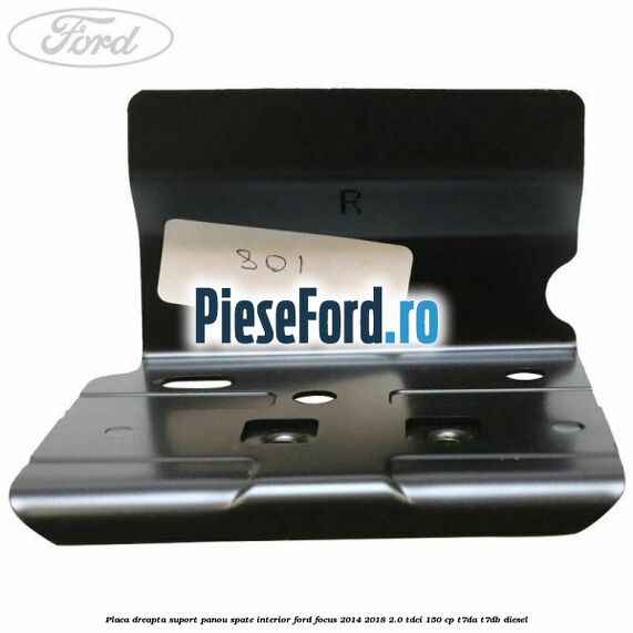 Placa dreapta suport panou spate interior Ford Focus 2014-2018 2.0 TDCi 150 cp Placa dreapta suport panou spate interior Ford Focus 2014-2018 2.0 TDCi 150 cp T7DA, T7DB diesel