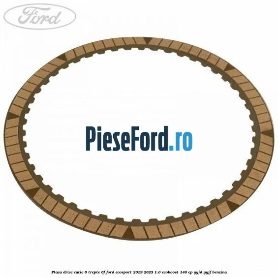 Placa drive cutie 6 trepte 6F Ford EcoSport 2019-2023 1.0 EcoBoost 140 cp YYJD, YYJF benzina