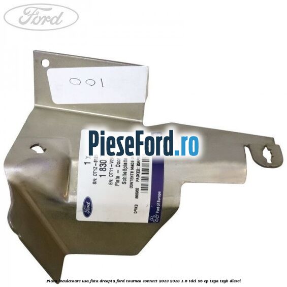 Placa incuietoare usa fata dreapta Ford Tourneo Connect 2013-2018 1.6 TDCi 95 cp TZGA, TZGB diesel