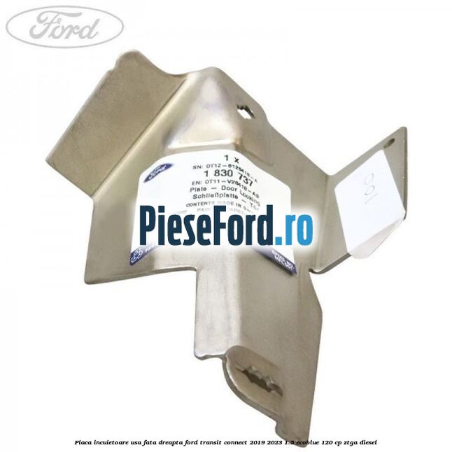Placa incuietoare usa fata dreapta Ford Transit Connect 2019-2023 1.5 EcoBlue 120 cp ZTGA diesel