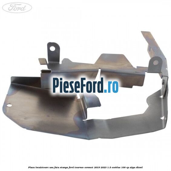 Placa incuietoare usa fata stanga Ford Tourneo Connect 2019-2023 1.5 EcoBlue 100 cp Z2GA diesel