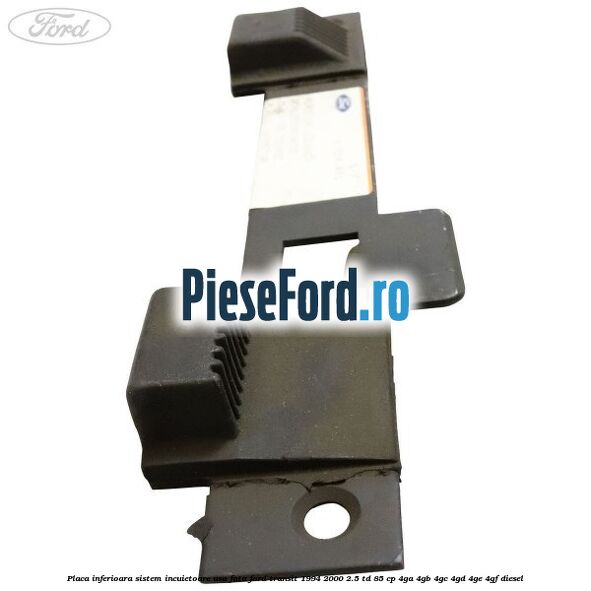 Placa inferioara sistem incuietoare usa fata Ford Transit 1994-2000 2.5 TD 85 cp 4GA, 4GB, 4GC, 4GD, 4GE, 4GF diesel