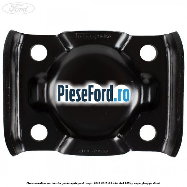 Placa metalica arc lamelar punte spate Ford Ranger 2012-2015 2.2 TDCi 4x4 125 cp ENQW, GBVAJQW diesel