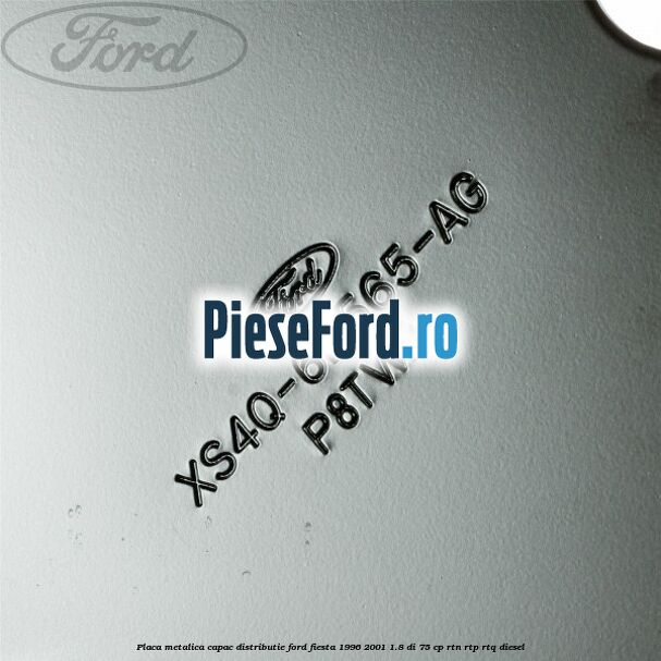 Placa metalica capac distributie Ford Fiesta 1996-2001 1.8 DI 75 cp Placa metalica capac distributie Ford Fiesta 1996-2001 1.8 DI 75 cp RTN, RTP, RTQ diesel