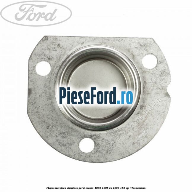 Placa metalica chiulasa Ford Escort 1990-1995 RS 2000 150 cp N7A benzina