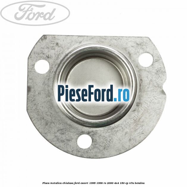 Placa metalica chiulasa Ford Escort 1995-1998 RS 2000 4x4 150 cp N7A benzina