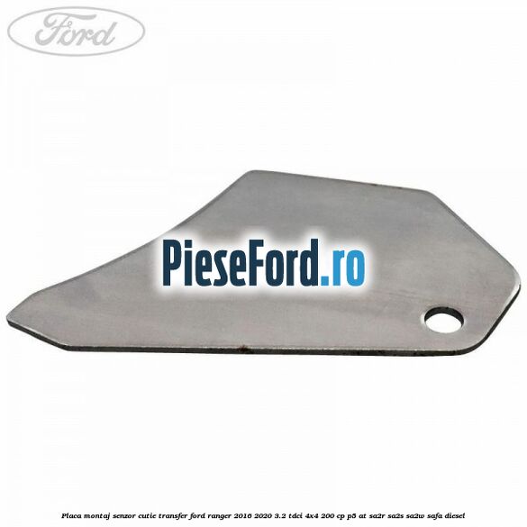 Placa montaj senzor cutie transfer Ford Ranger 2016-2020 3.2 TDCi 4x4 200 cp P5-AT, SA2R, SA2S, SA2W, SAFA diesel
