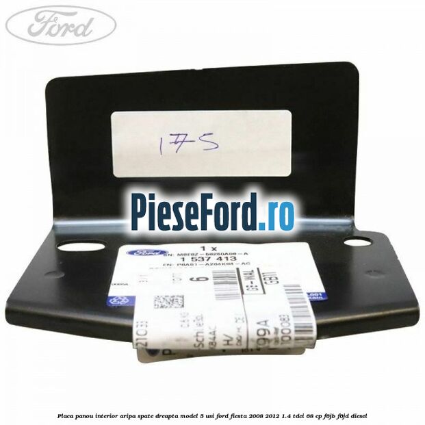 Placa panou interior aripa spate dreapta model 5 usi Ford Fiesta 2008-2012 1.4 TDCi 68 cp F6JB, F6JD diesel