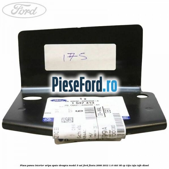 Placa panou interior aripa spate dreapta model 5 usi Ford Fiesta 2008-2012 1.6 TDCi 95 cp Placa panou interior aripa spate dreapta model 5 usi Ford Fiesta 2008-2012 1.6 TDCi 95 cp T3JA, TZJA, TZJB diesel