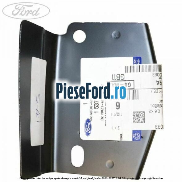 Placa panou interior aripa spate dreapta model 5 usi Ford Fiesta 2013-2017 1.25 82 cp SNJA, SNJB, SNJC, SNJD benzina