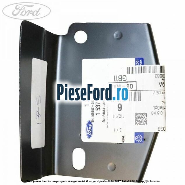 Placa panou interior aripa spate stanga model 5 usi Ford Fiesta 2013-2017 1.6 ST 200 200 cp JTJC benzina