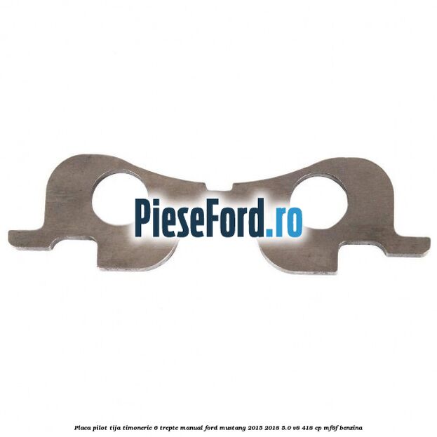 Placa pilot tija timonerie 6 trepte manual Ford Mustang 2015-2018 5.0 V8 418 cp MF8F benzina