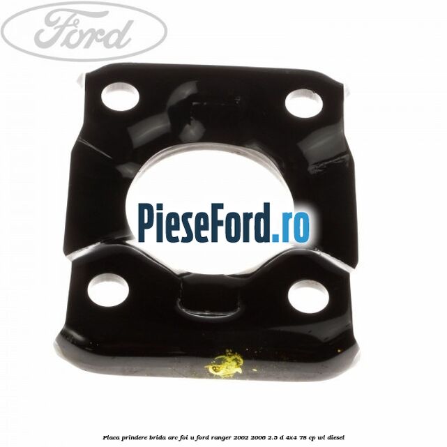 Placa prindere brida arc foi U Ford Ranger 2002-2006 2.5 D 4x4 78 cp WL diesel