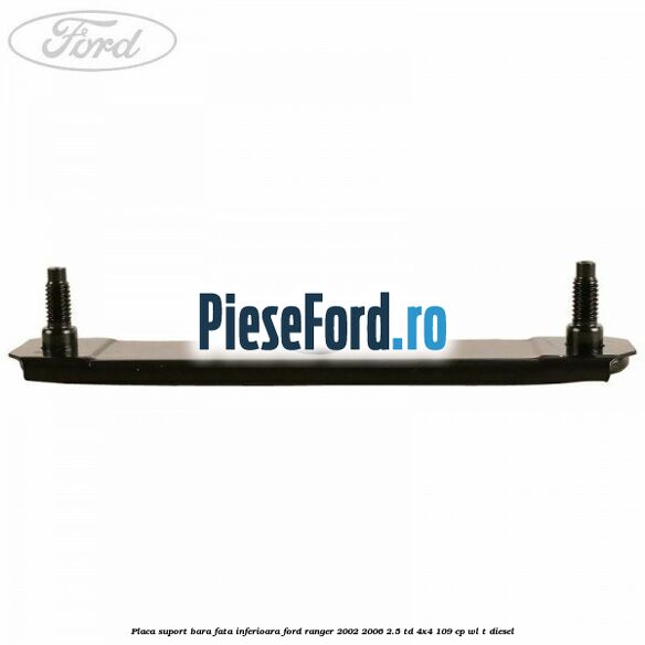 Placa suport bara fata inferioara Ford Ranger 2002-2006 2.5 TD 4x4 109 cp WL-T diesel