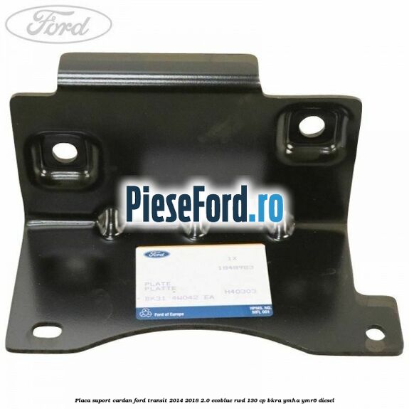 Placa suport cardan Ford Transit 2014-2018 2.0 EcoBlue RWD 130 cp BKRA, YMHA, YMR6 diesel