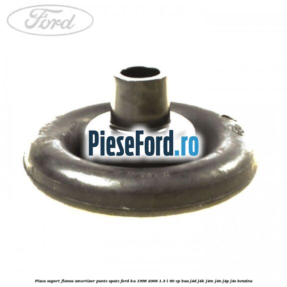 Placa suport flansa amortizor punte spate Ford Ka 1996-2008 1.3 i 60 cp Placa suport flansa amortizor punte spate Ford Ka 1996-2008 1.3 i 60 cp BAA, J4D, J4K, J4M, J4N, J4P, J4S benzina