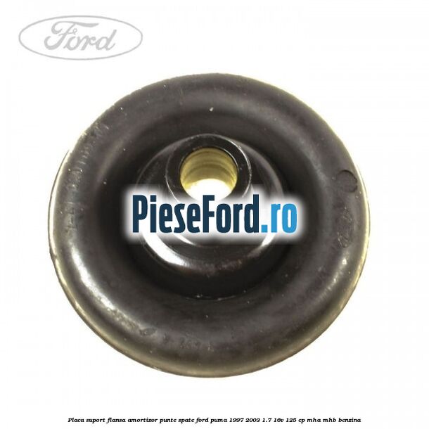 Placa suport flansa amortizor punte spate Ford Puma 1997-2003 1.7 16V 125 cp MHA, MHB benzina