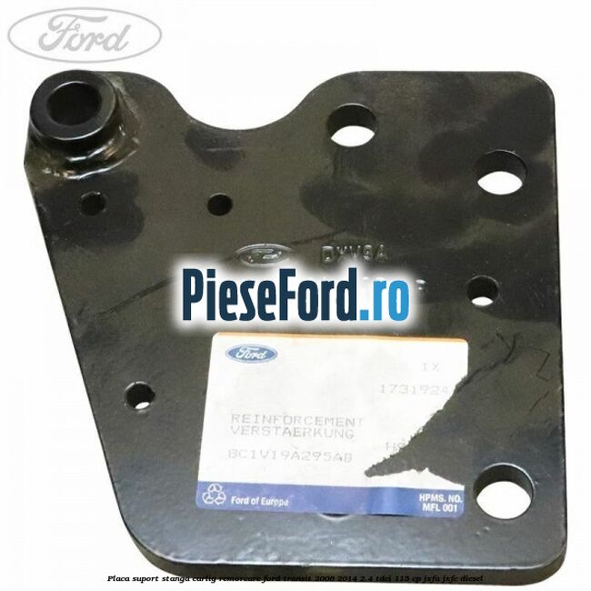 Placa suport stanga carlig remorcare Ford Transit 2006-2014 2.4 TDCi 115 cp JXFA, JXFC diesel