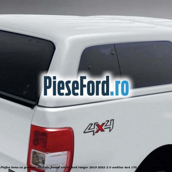 Plafon bena cu geamuri laterale Frozen White Ford Ranger 2019-2022 2.0 EcoBlue 4x4 170 cp BC2X, T20DD0J diesel