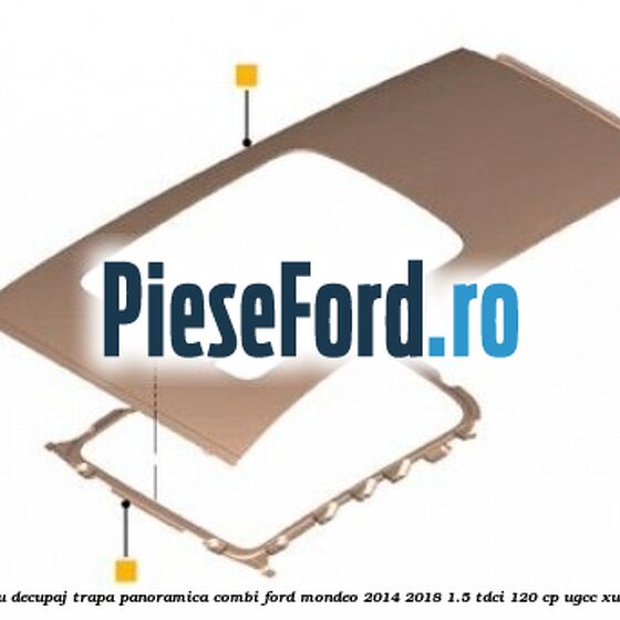 Plafon cu decupaj trapa panoramica combi Ford Mondeo 2014-2018 1.5 TDCi 120 cp UGCC, XUCA diesel