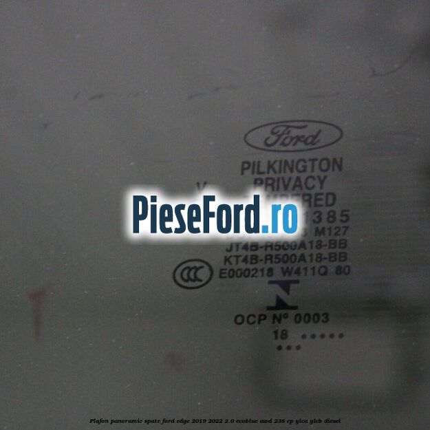 Plafon panoramic spate Ford Edge 2019-2022 2.0 EcoBlue AWD 238 cp YLCA, YLCB diesel