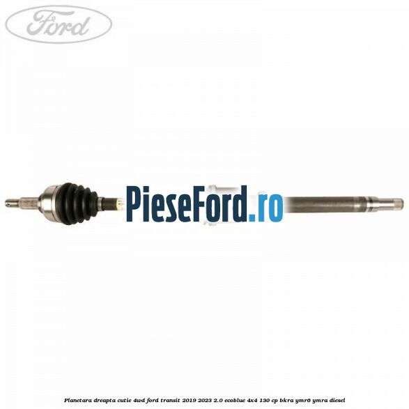 Planetara dreapta cutie 4WD Ford Transit 2019-2023 2.0 EcoBlue 4x4 130 cp BKRA, YMR6, YMRA diesel