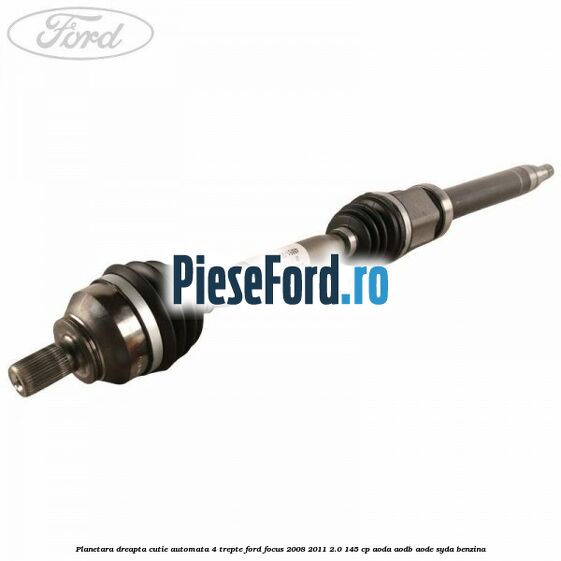 Planetara dreapta cutie automata 4 trepte Ford Focus 2008-2011 2.0 145 cp AODA, AODB, AODE, SYDA benzina