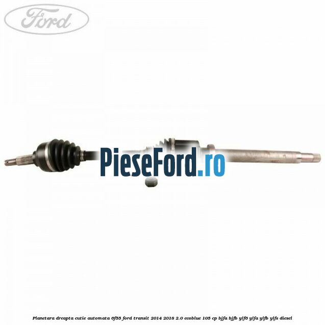 Planetara dreapta cutie automata 6F55 Ford Transit 2014-2018 2.0 EcoBlue 105 cp BJFA, BJFB, YLF6, YLFA, YLFB, YLFS diesel