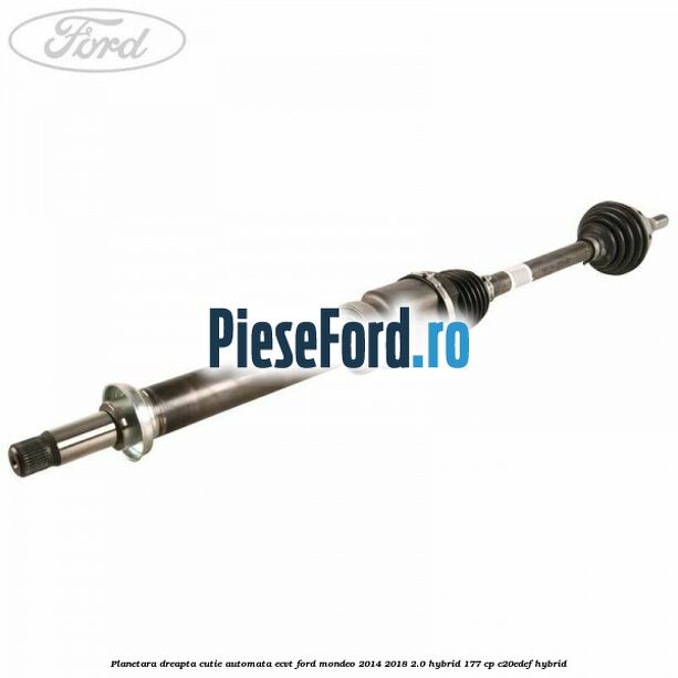 Planetara dreapta cutie automata ECVT Ford Mondeo 2014-2018 2.0 Hybrid 177 cp C20EDEF hybrid