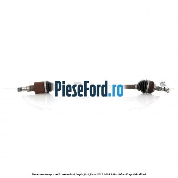 Planetara dreapta cutie manuala 6 trepte Ford Focus 2019-2023 1.5 EcoBlue 95 cp Z2DA diesel