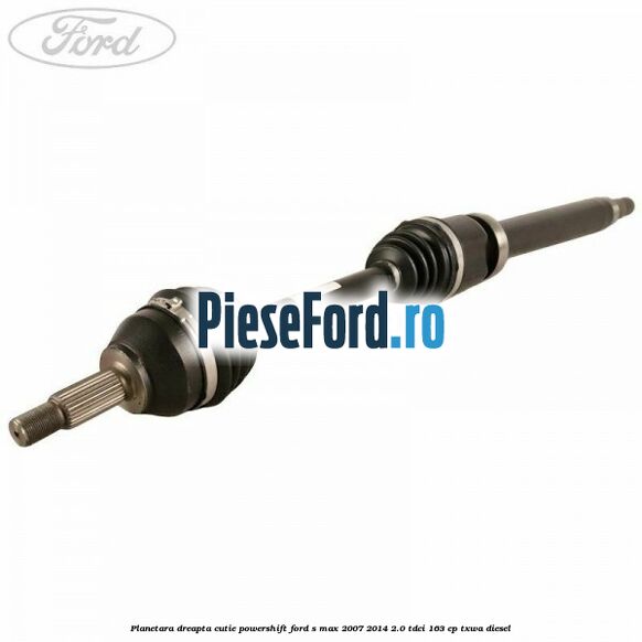 Planetara dreapta cutie PowerShift Ford S-Max 2007-2014 2.0 TDCi 163 cp TXWA diesel
