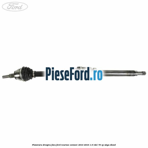 Planetara dreapta fata Ford Tourneo Connect 2013-2018 1.6 TDCi 75 cp UBGA diesel