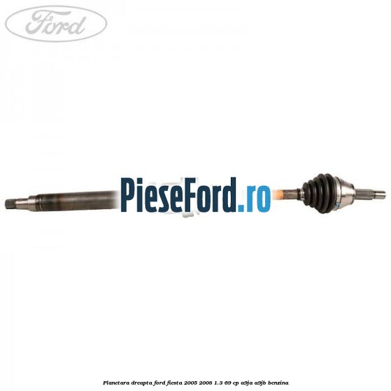 Planetara dreapta Ford Fiesta 2005-2008 1.3 69 cp A9JA, A9JB benzina