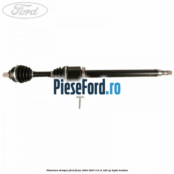 Planetara dreapta Ford Focus 2004-2007 2.5 ST 225 cp HYDA benzina