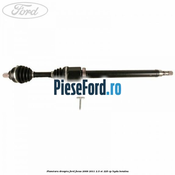 Planetara dreapta Ford Focus 2008-2011 2.5 ST 225 cp HYDA benzina