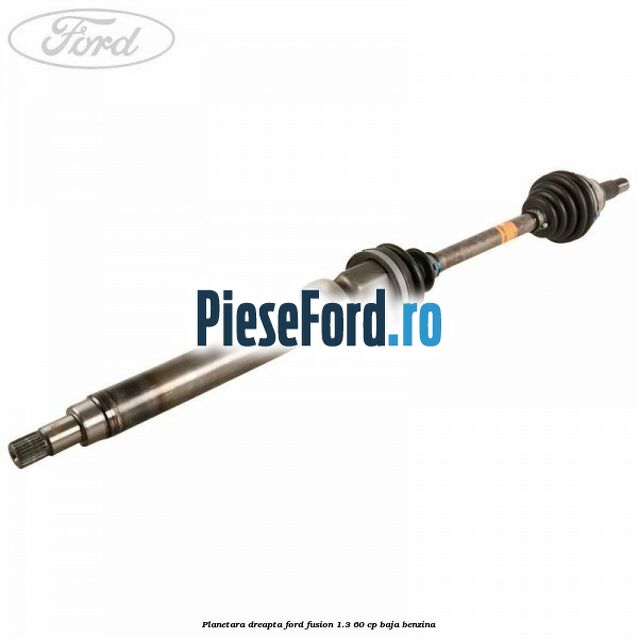 Planetara dreapta Ford Fusion 1.3 60 cp BAJA benzina