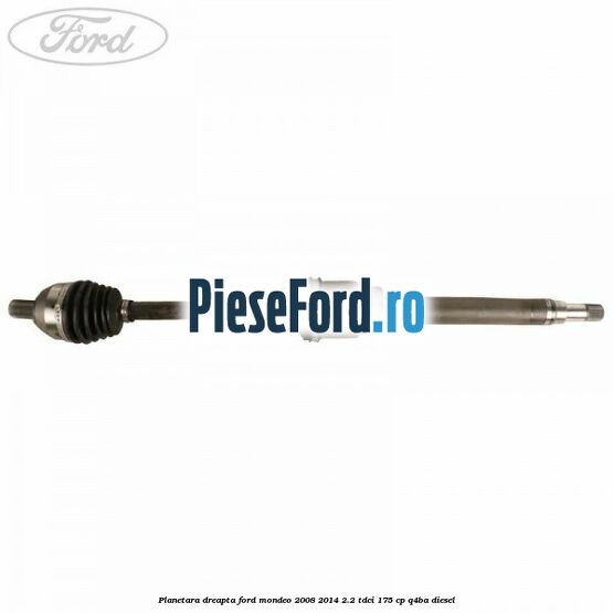Planetara dreapta Ford Mondeo 2008-2014 2.2 TDCi 175 cp Q4BA diesel