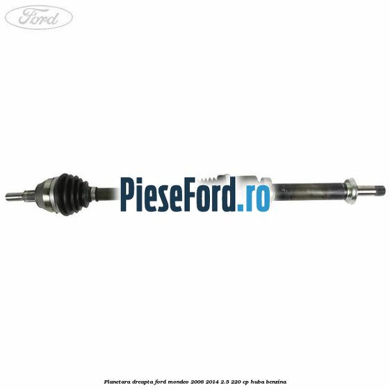 Planetara dreapta Ford Mondeo 2008-2014 2.5 220 cp HUBA benzina