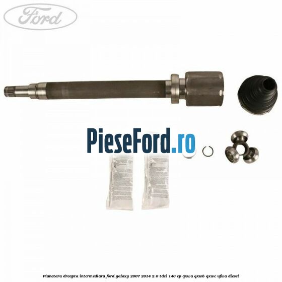 Planetara dreapta intermediara Ford Galaxy 2007-2014 2.0 TDCi 140 cp QXWA, QXWB, QXWC, UFWA diesel