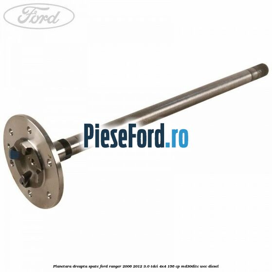 Planetara dreapta spate Ford Ranger 2006-2012 3.0 TDCi 4x4 156 cp MD30DITC, WEC diesel