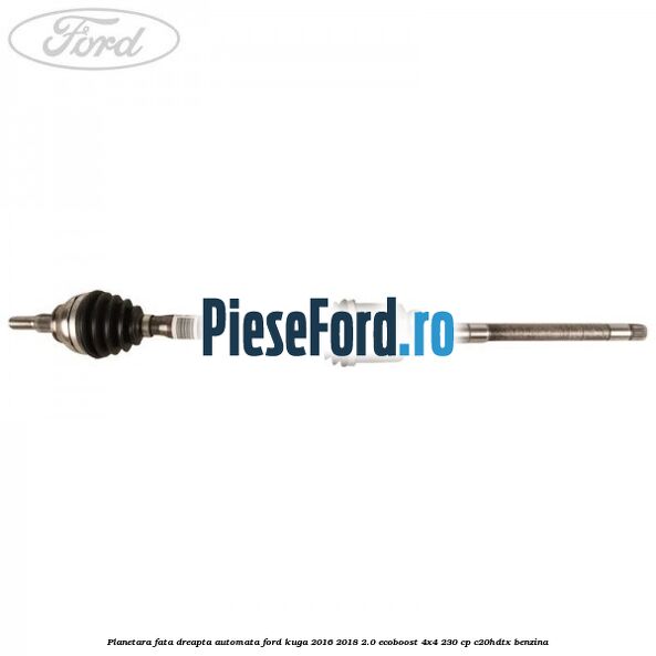 Planetara fata dreapta, automata Ford Kuga 2016-2018 2.0 EcoBoost 4x4 230 cp C20HDTX benzina