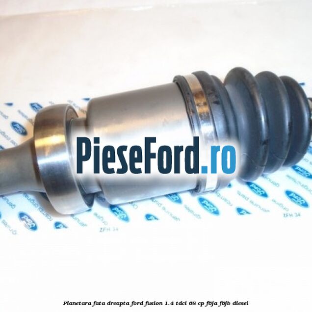 Planetara fata dreapta Ford Fusion 1.4 TDCi 68 cp Planetara fata dreapta Ford Fusion 1.4 TDCi 68 cp F6JA, F6JB diesel