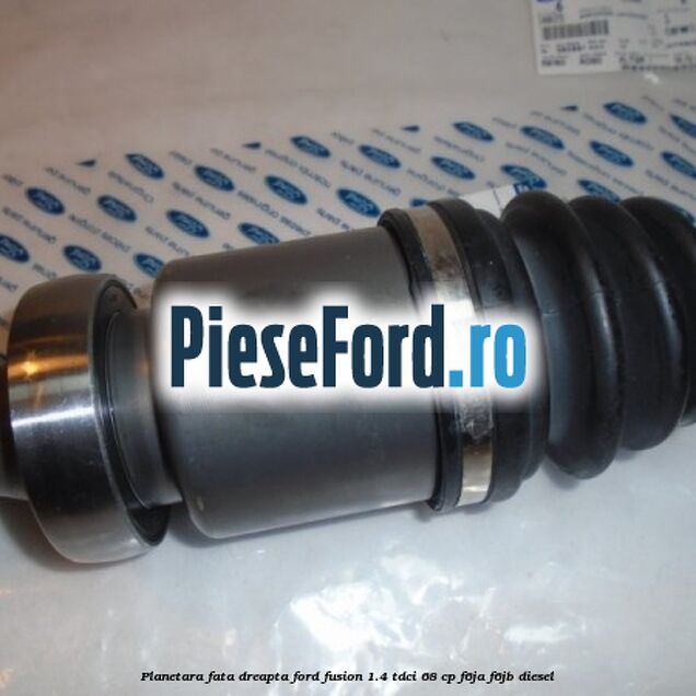 Planetara fata dreapta Ford Fusion 1.4 TDCi 68 cp Planetara fata dreapta Ford Fusion 1.4 TDCi 68 cp F6JA, F6JB diesel