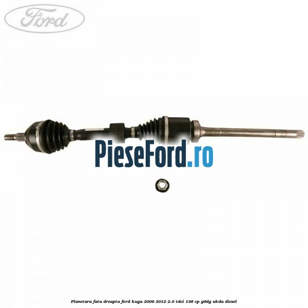 Planetara fata dreapta Ford Kuga 2008-2012 2.0 TDCi 136 cp G6DG, UKDA diesel
