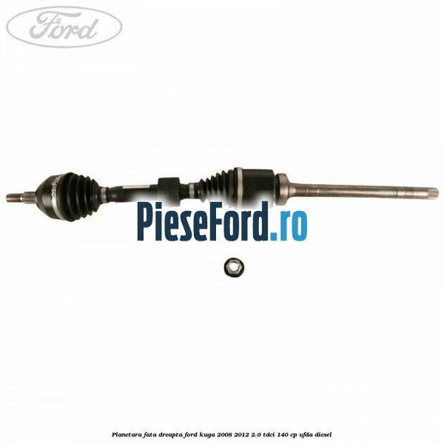 Planetara fata dreapta Ford Kuga 2008-2012 2.0 TDCI 140 cp UFDA diesel