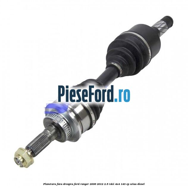 Planetara fata dreapta Ford Ranger 2006-2012 2.5 TDCi 4x4 143 cp WLAA diesel