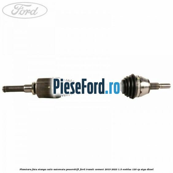 Planetara fata stanga cutie automata Powershift Ford Transit Connect 2019-2023 1.5 EcoBlue 120 cp ZTGA diesel