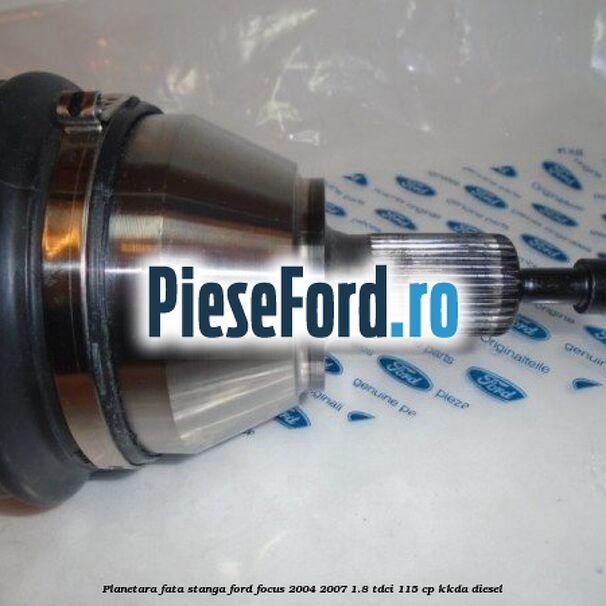 Planetara fata stanga Ford Focus 2004-2007 1.8 TDCi 115 cp KKDA diesel