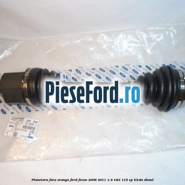 Planetara fata stanga Ford Focus 2008-2011 1.8 TDCi 115 cp KKDA diesel